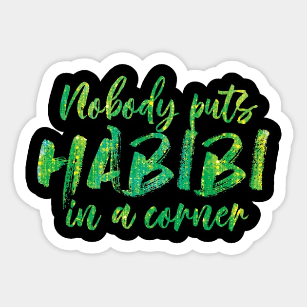 Nobody Puts Habibi in a Corner Sticker by Studio 505 